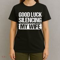 Funny Good Luck Silencing My Wife T-Shirt thumb 4