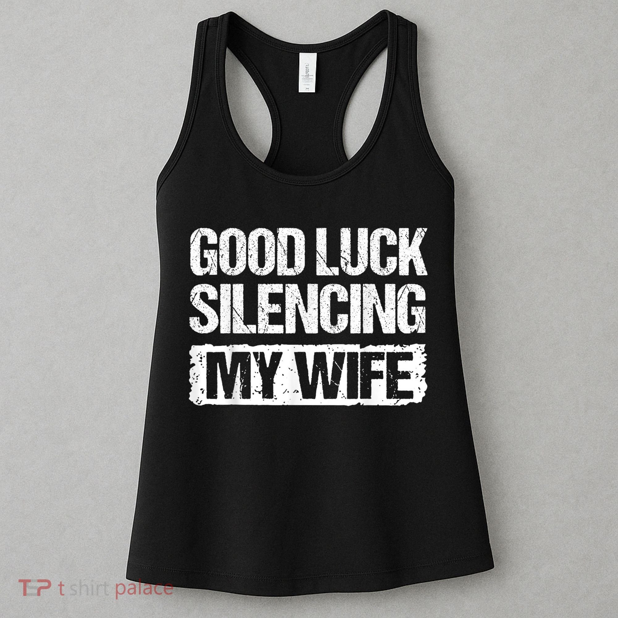 Funny Good Luck Silencing My Wife Women's Tank Top
