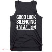 Funny Good Luck Silencing My Wife Tank Top thumb 0