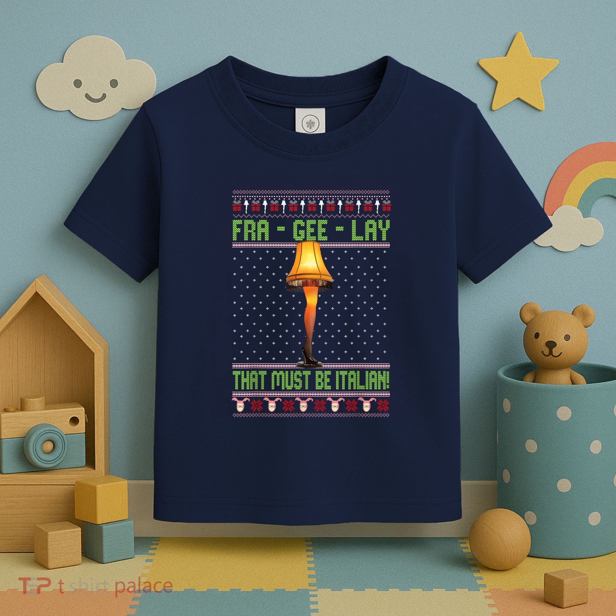 Fra Gee Lay That Must Be Italian Toddler T-Shirt