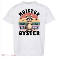  Funny Gift Moister Than An Oyster Funny Inappropriate Humor  Toddler T-Shirt thumb 0