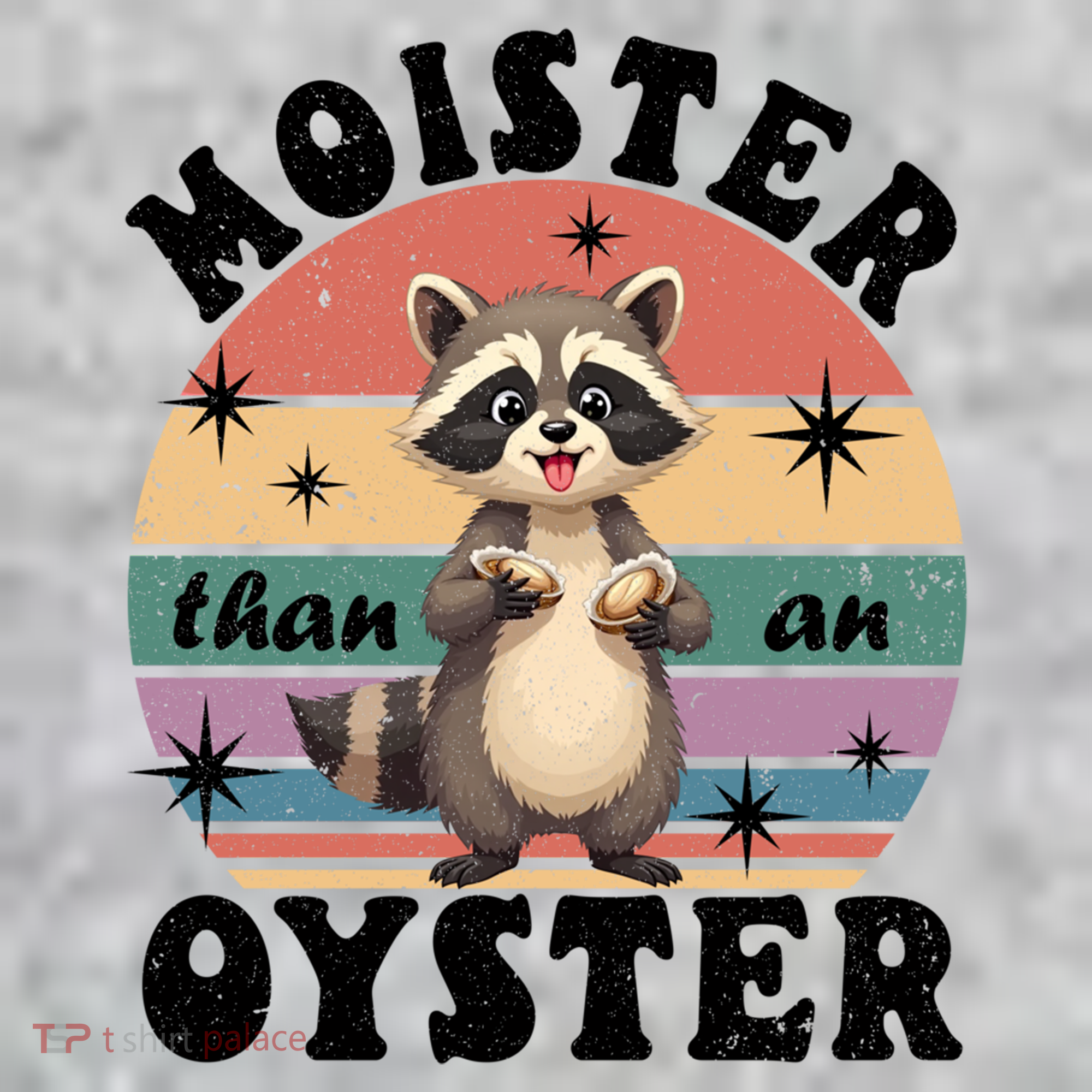  Funny Gift Moister Than An Oyster Funny Inappropriate Humor  Kids Sweatshirt