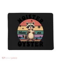  Funny Gift Moister Than An Oyster Funny Inappropriate Humor  Mousepad thumb 0
