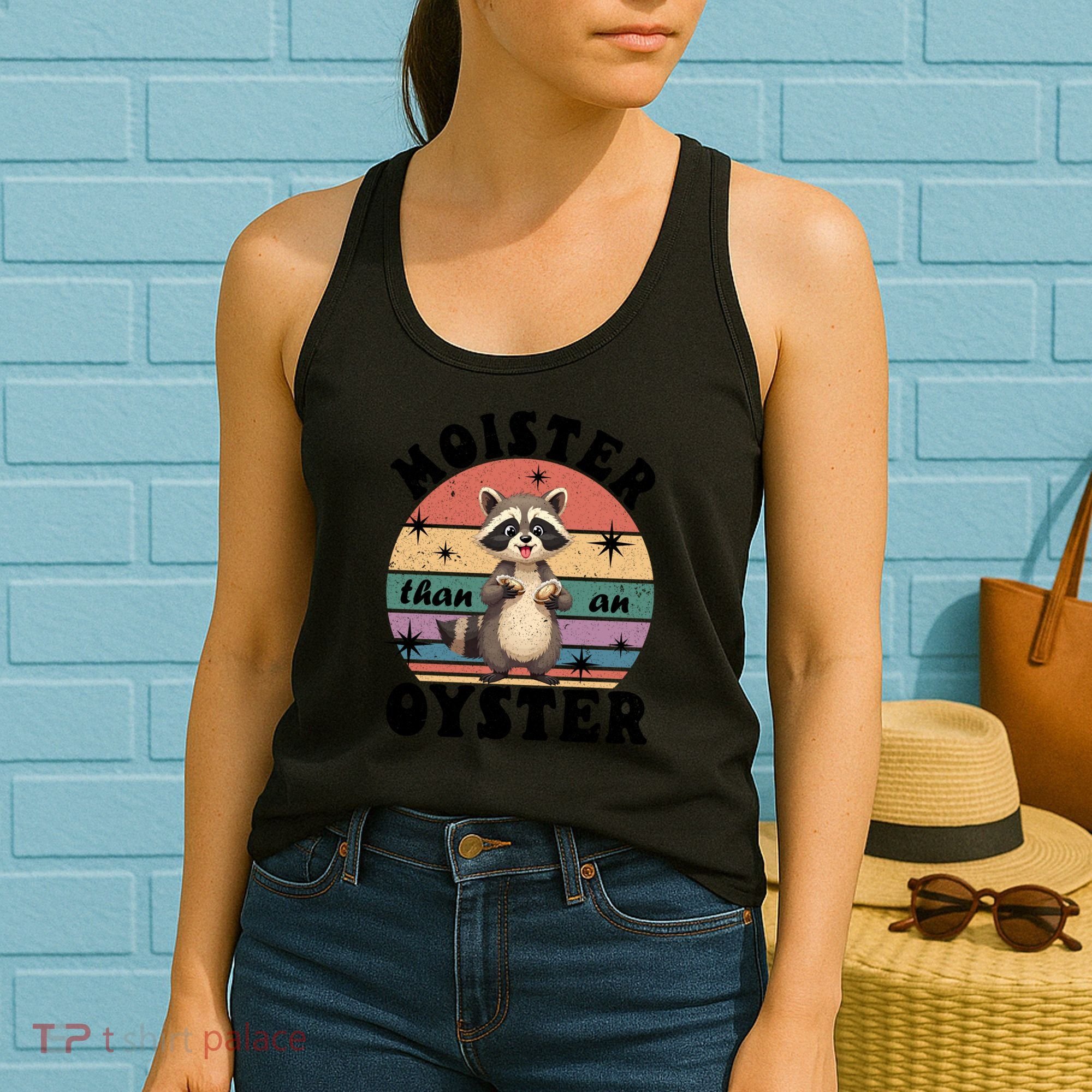  Funny Gift Moister Than An Oyster Funny Inappropriate Humor  Women's Tank Top