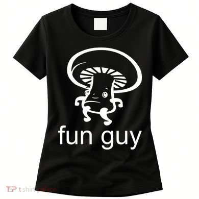 Fun Guy Mushroom Funny Women's T-Shirt