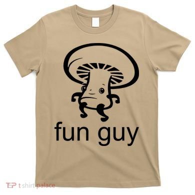 Fun Guy Mushroom Funny T-Shirt