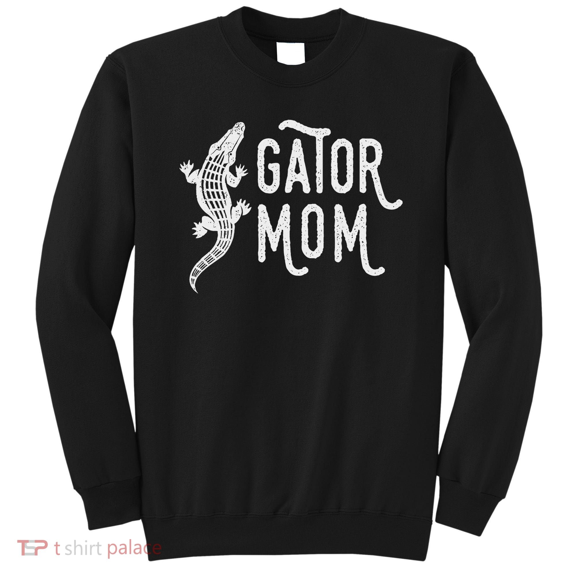 Fun Gator Mom , Reptile Alligator Mother Sweatshirt