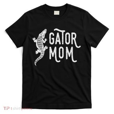Fun Gator Mom , Reptile Alligator Mother T-Shirt