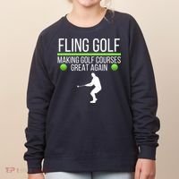 Fling Golf Making Golf Courses Great Again Retro Fling Golf Funny Fling Golf Women's Sweatshirt thumb 0