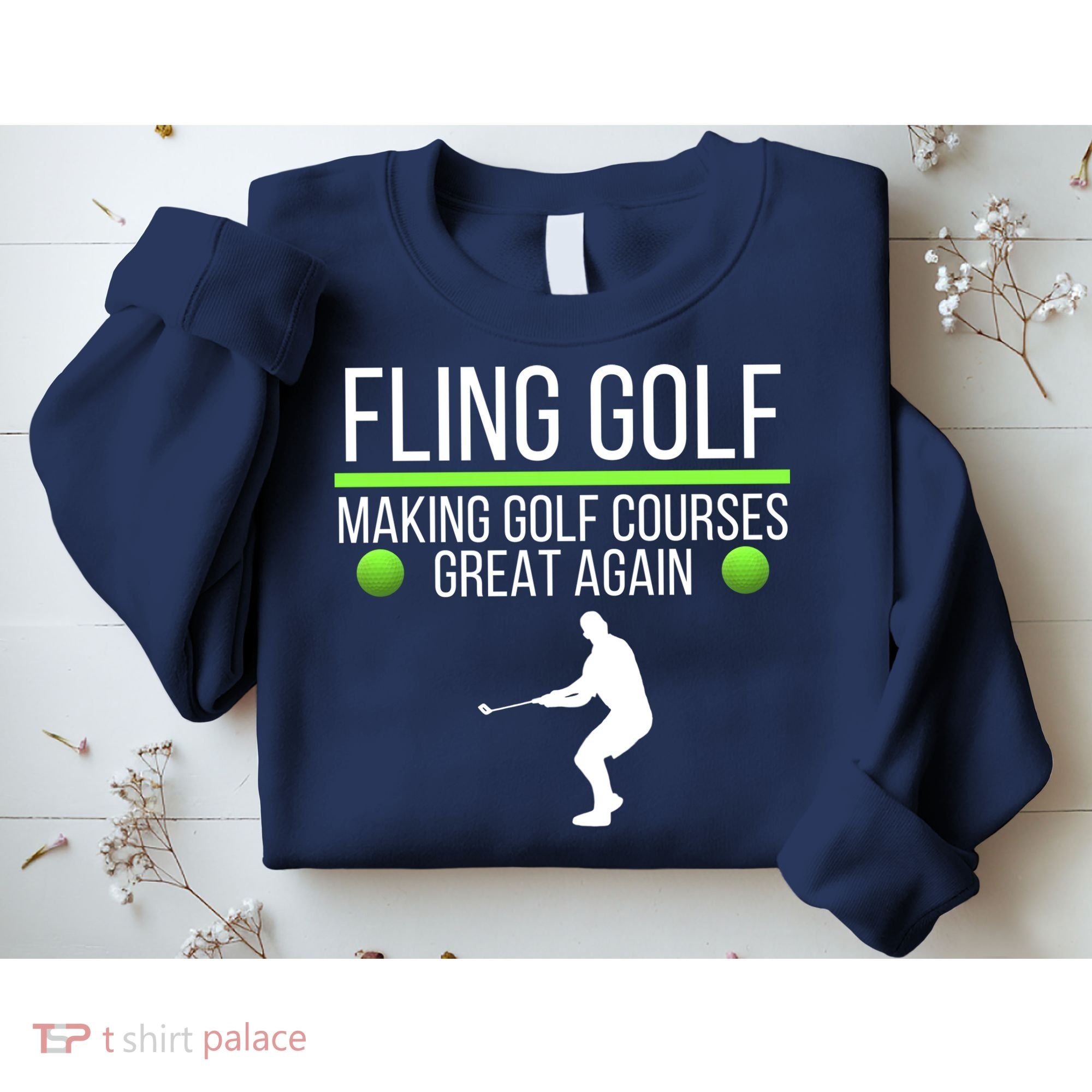 Fling Golf Making Golf Courses Great Again Retro Fling Golf Funny Fling Golf Sweatshirt