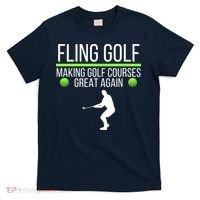 Fling Golf Making Golf Courses Great Again Retro Fling Golf Funny Fling Golf T-Shirt thumb 0