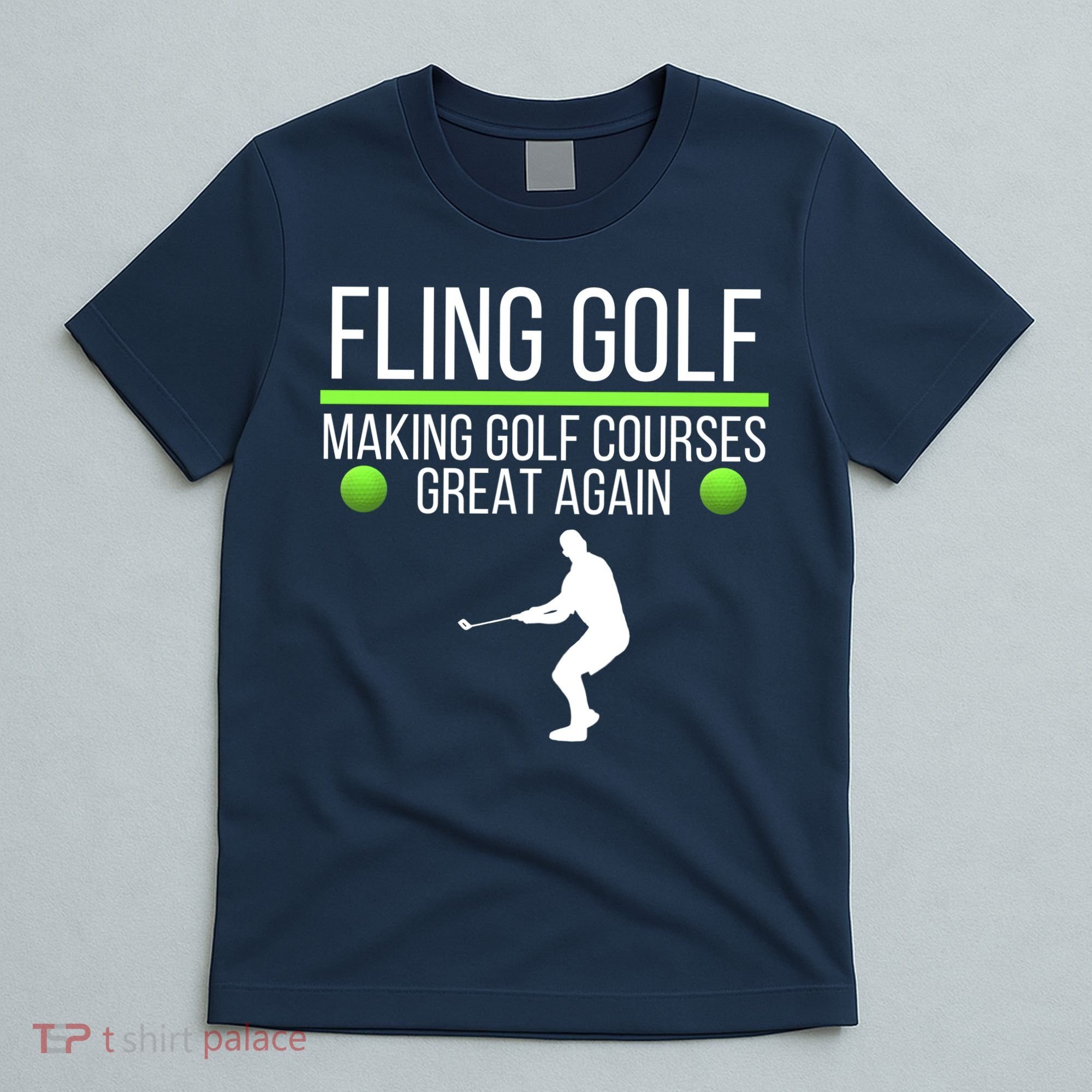 Fling Golf Making Golf Courses Great Again Retro Fling Golf Funny Fling Golf T-Shirt