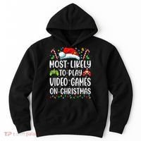 Funny Gamer Most Likely To Play Video Games On Christmas Hoodie thumb 0