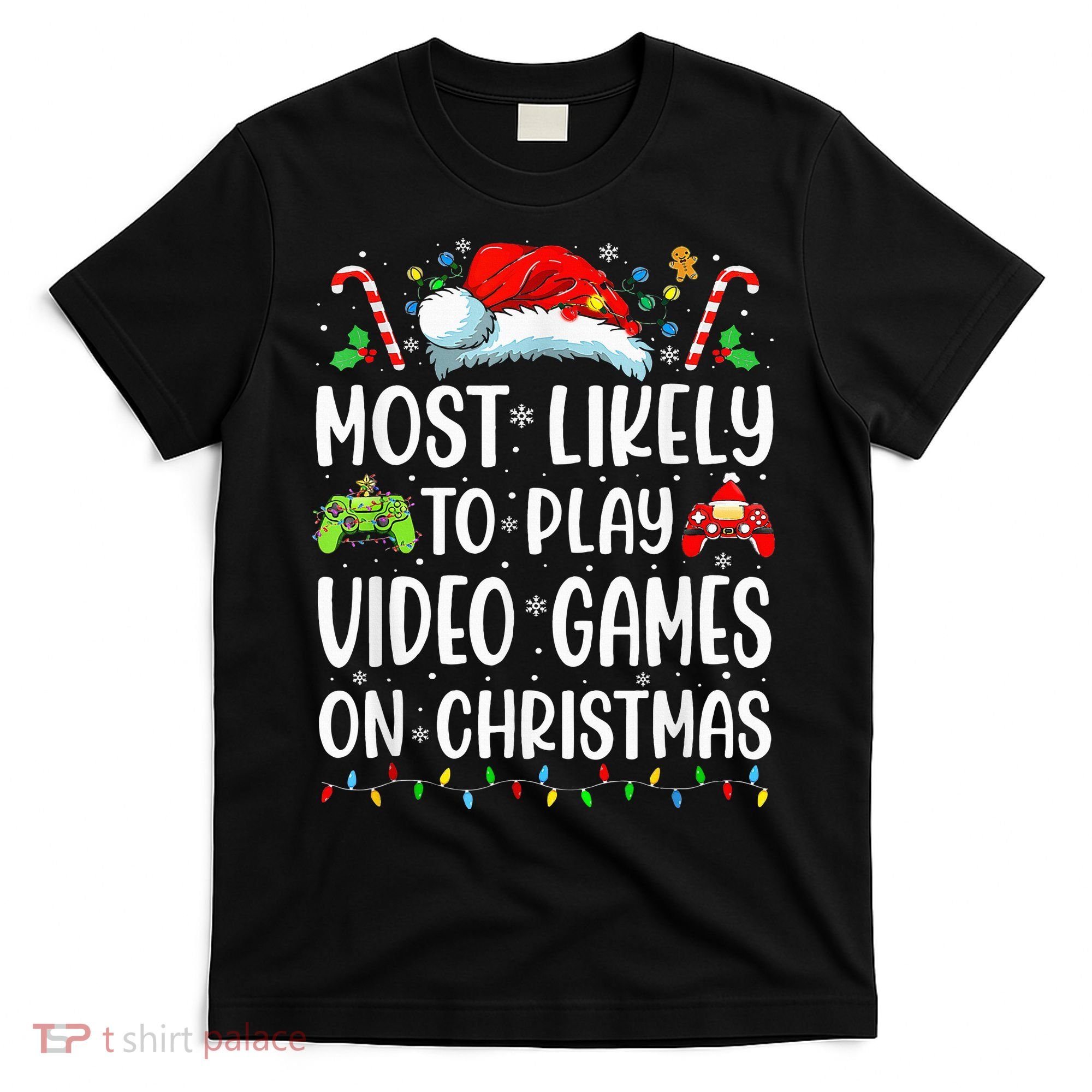Funny Gamer Most Likely To Play Video Games On Christmas T-Shirt