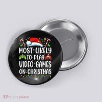 Funny Gamer Most Likely To Play Video Games On Christmas Button thumb 0