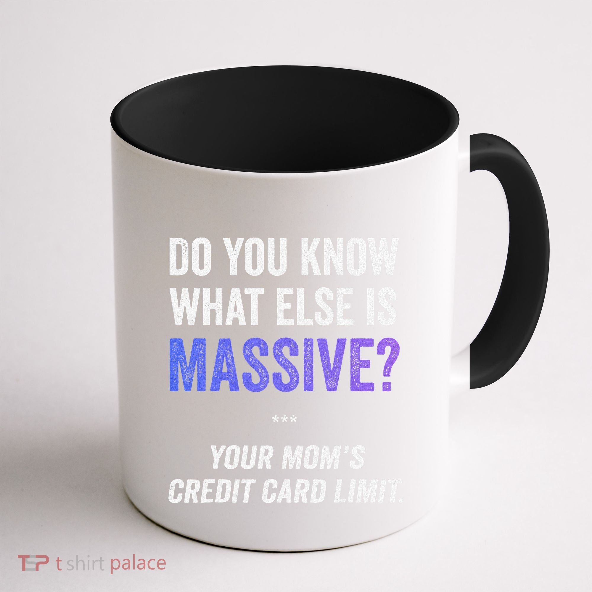Funny Gaming Meme Massive Credit Card Limit Your Mom Coffee Mug