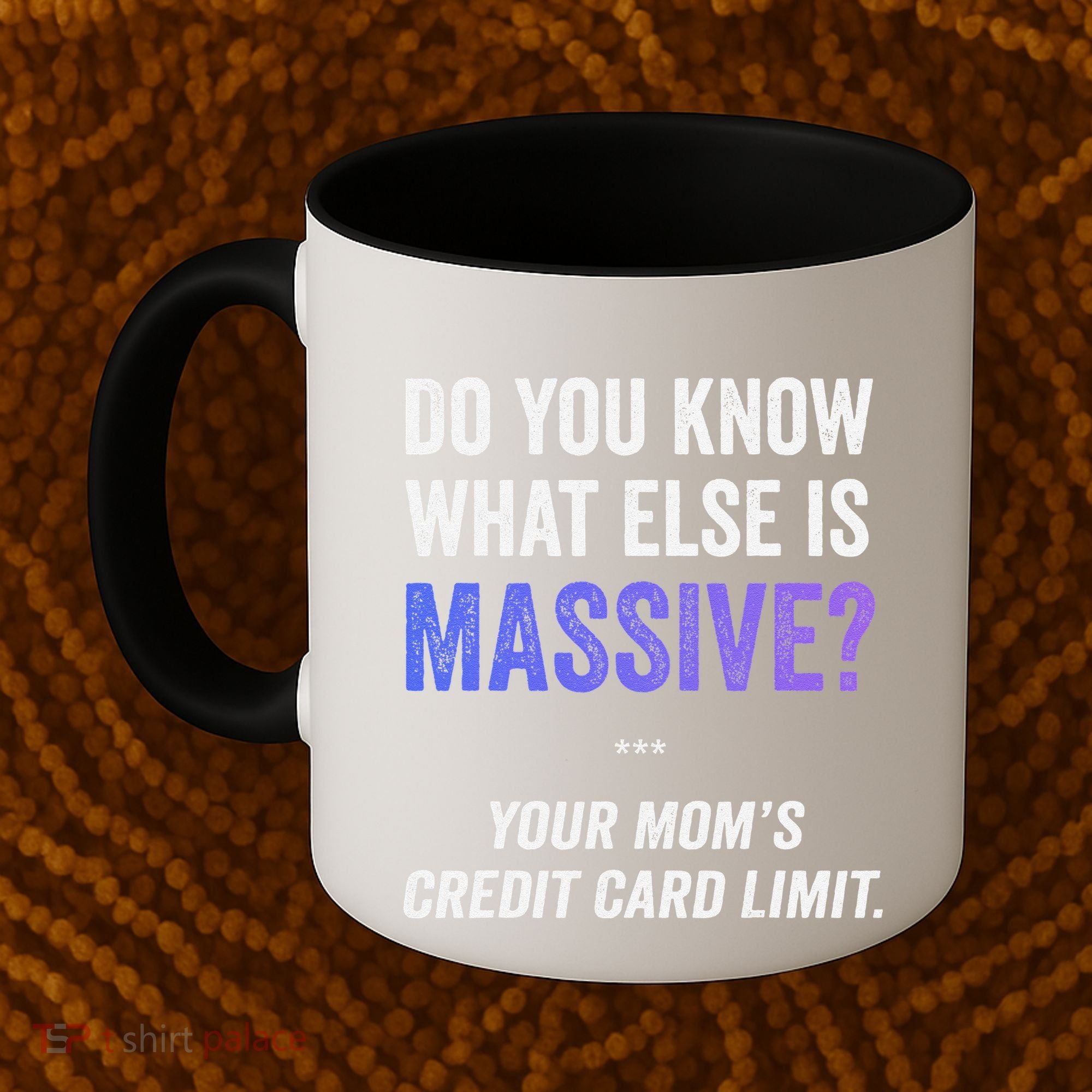 Funny Gaming Meme Massive Credit Card Limit Your Mom Coffee Mug