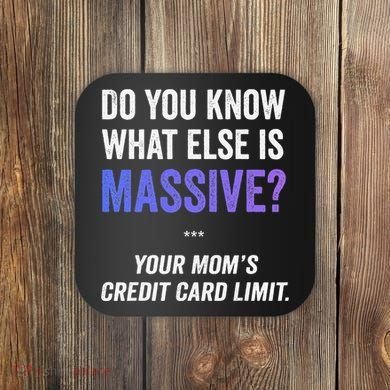 Funny Gaming Meme Massive Credit Card Limit Your Mom Coaster