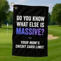 Funny Gaming Meme Massive Credit Card Limit Your Mom Golf Towel thumb 1