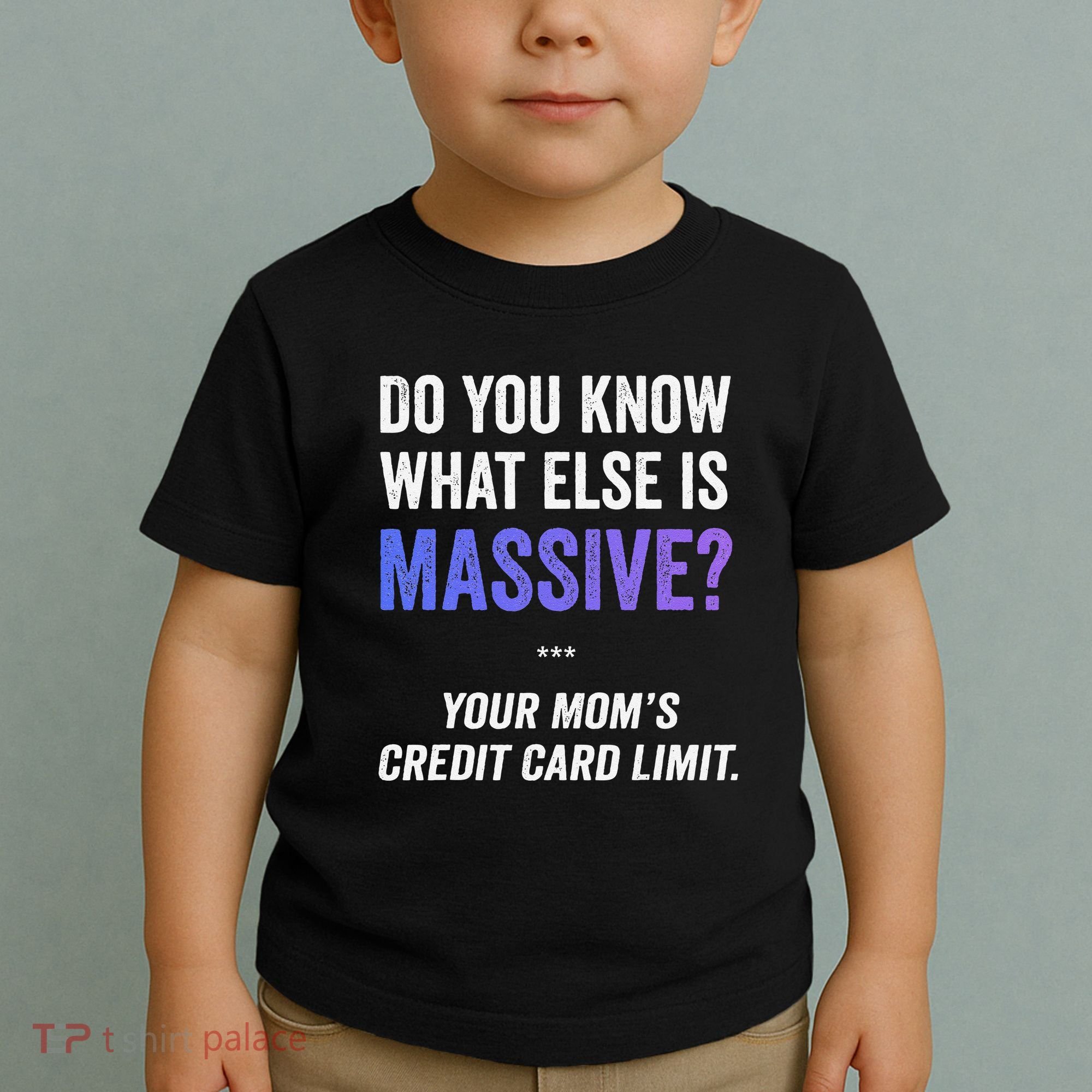 Funny Gaming Meme Massive Credit Card Limit Your Mom Toddler T-Shirt