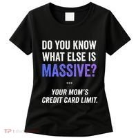 Funny Gaming Meme Massive Credit Card Limit Your Mom Women's T-Shirt thumb 0