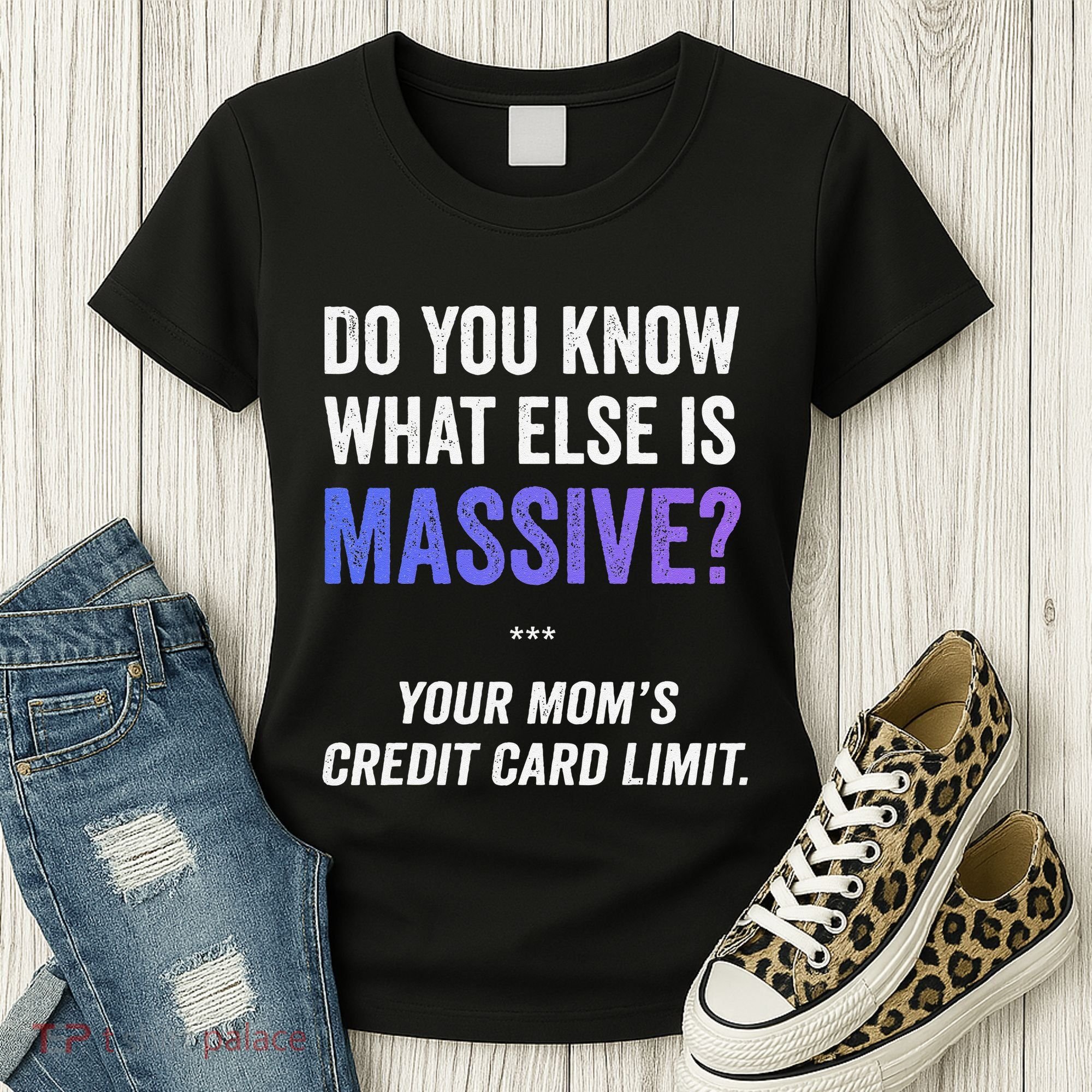 Funny Gaming Meme Massive Credit Card Limit Your Mom Women's T-Shirt