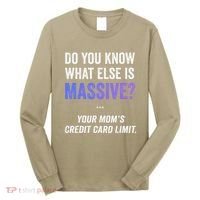 Funny Gaming Meme Massive Credit Card Limit Your Mom Long Sleeve Shirt thumb 0
