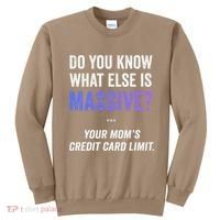 Funny Gaming Meme Massive Credit Card Limit Your Mom Sweatshirt thumb 0