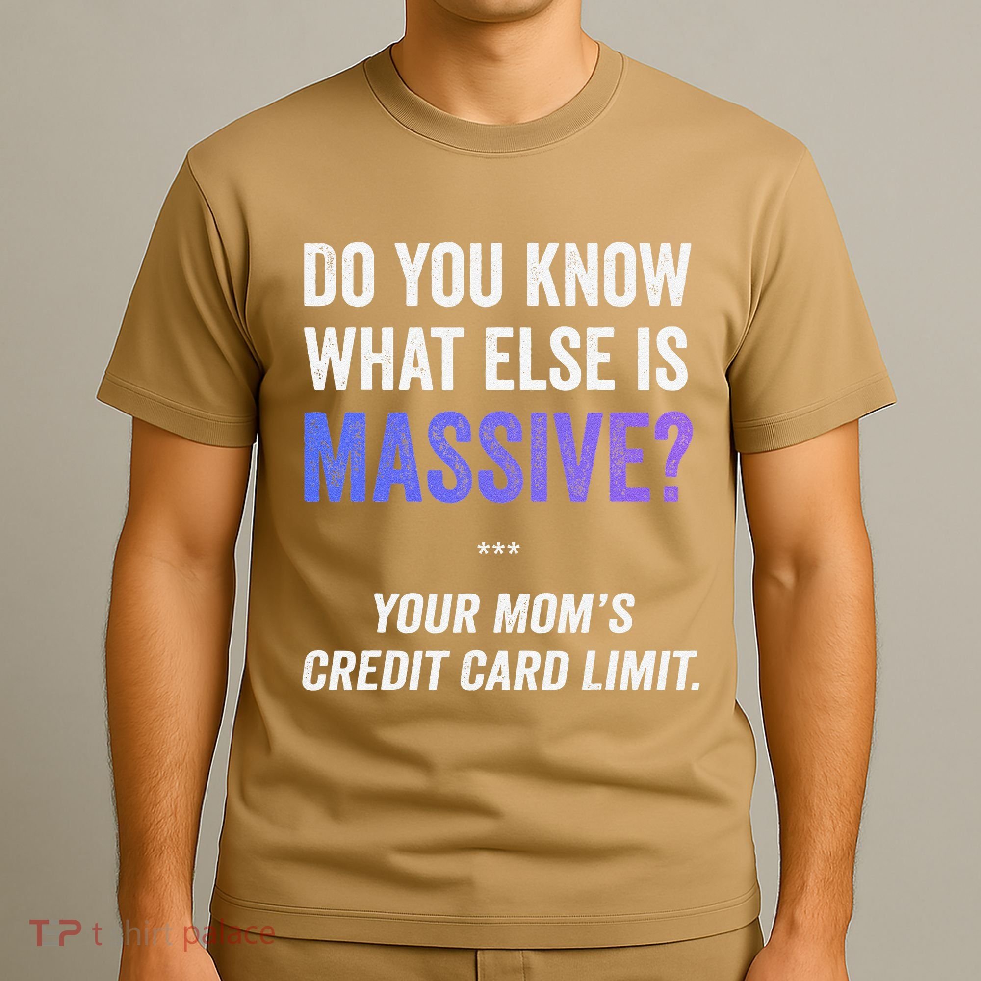 Funny Gaming Meme Massive Credit Card Limit Your Mom T-Shirt