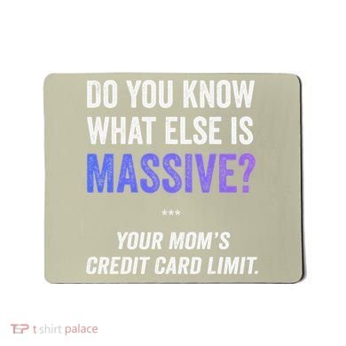 Funny Gaming Meme Massive Credit Card Limit Your Mom Mousepad