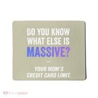 Funny Gaming Meme Massive Credit Card Limit Your Mom Mousepad thumb 0