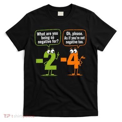 Funny Geek Math Numbers 2 Minus 4 Humor Joke T-Shirt