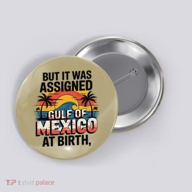 Funny Gulf Of Mexico Assigned At Birth Retro Beach Button