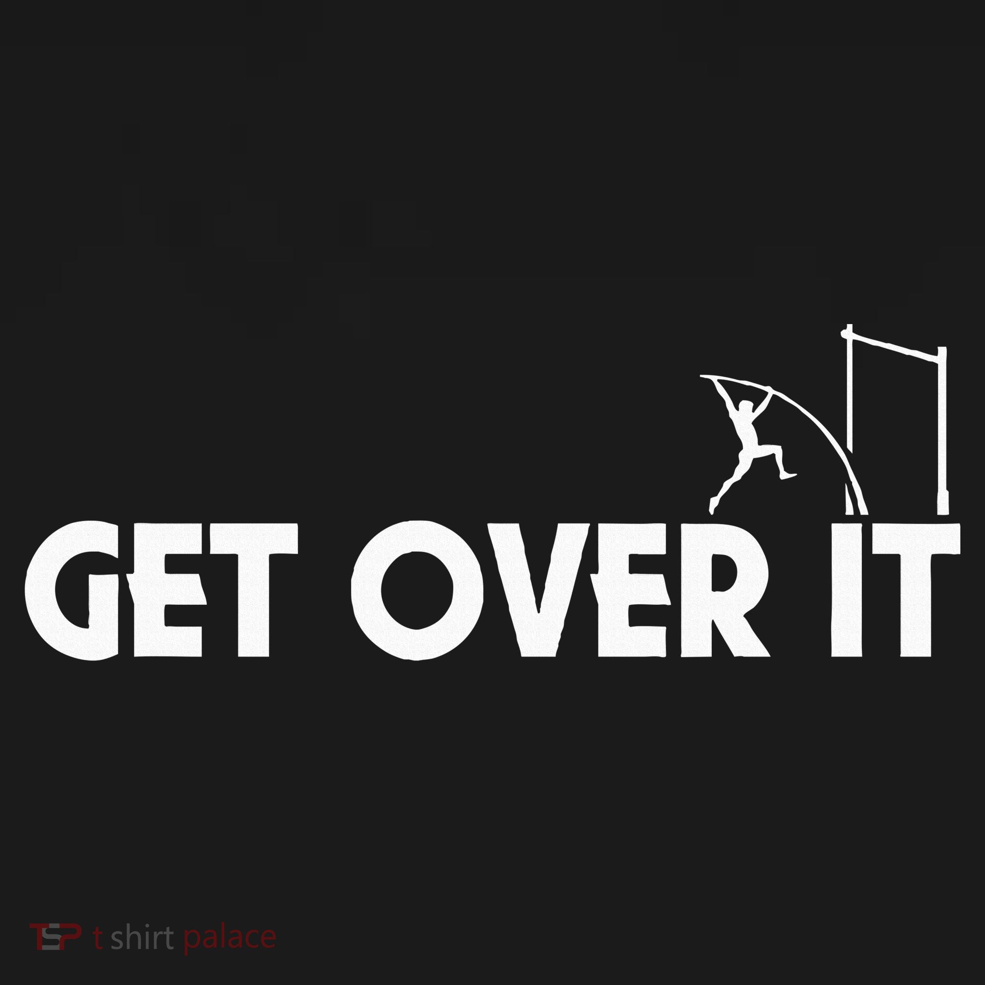 Funny Get Over It Pole Vault T-Shirt