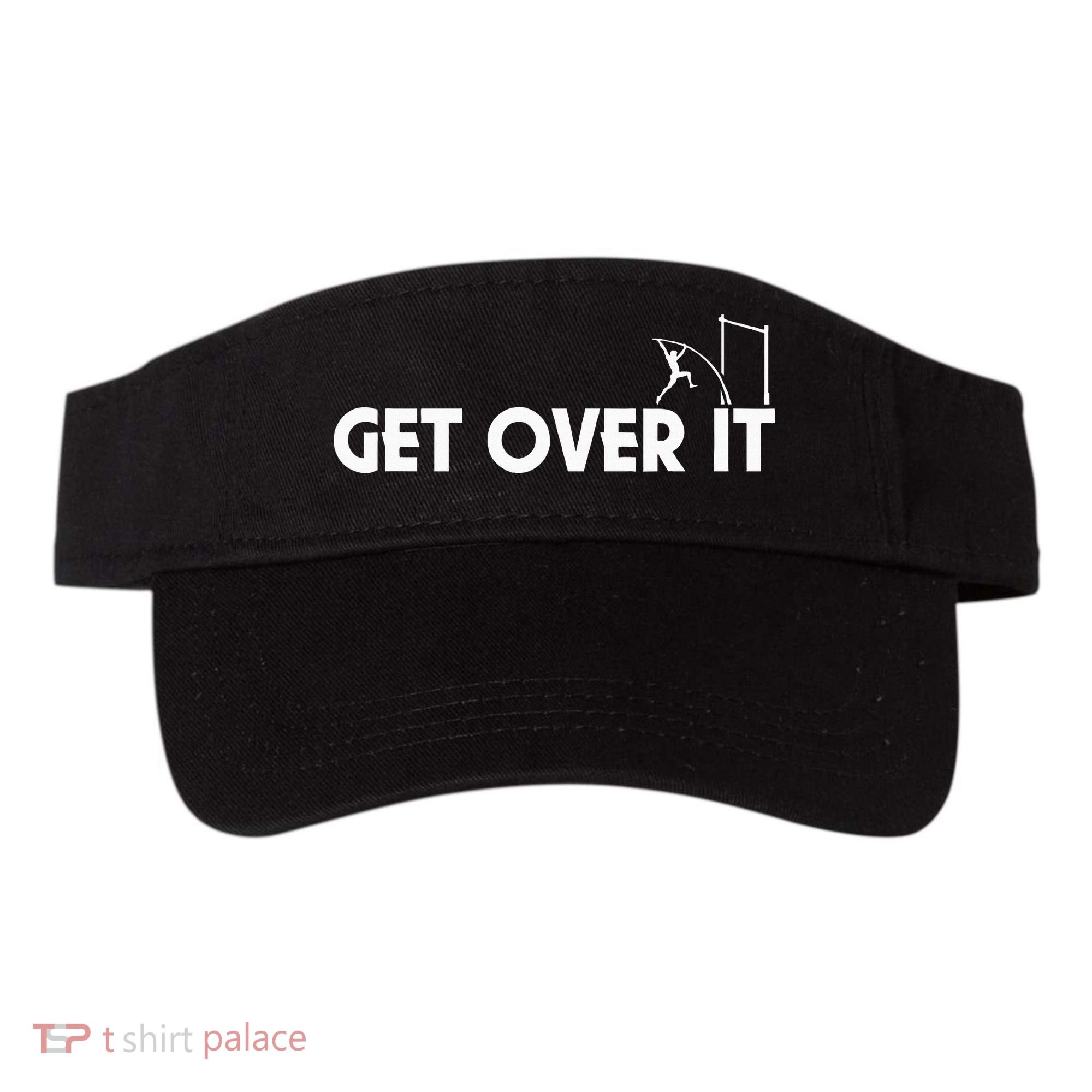 Funny Get Over It Pole Vault Visor