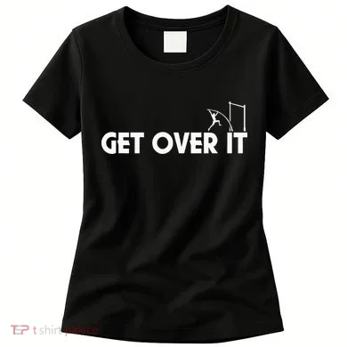 Funny Get Over It Pole Vault Women's T-Shirt