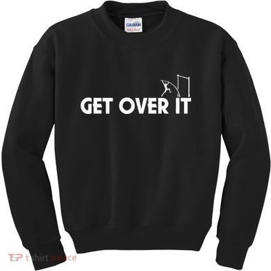 Funny Get Over It Pole Vault Kids Sweatshirt