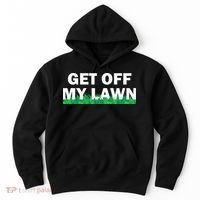 Funny Get Off My Lawn Quote Landscaping Gardening Hoodie thumb 0