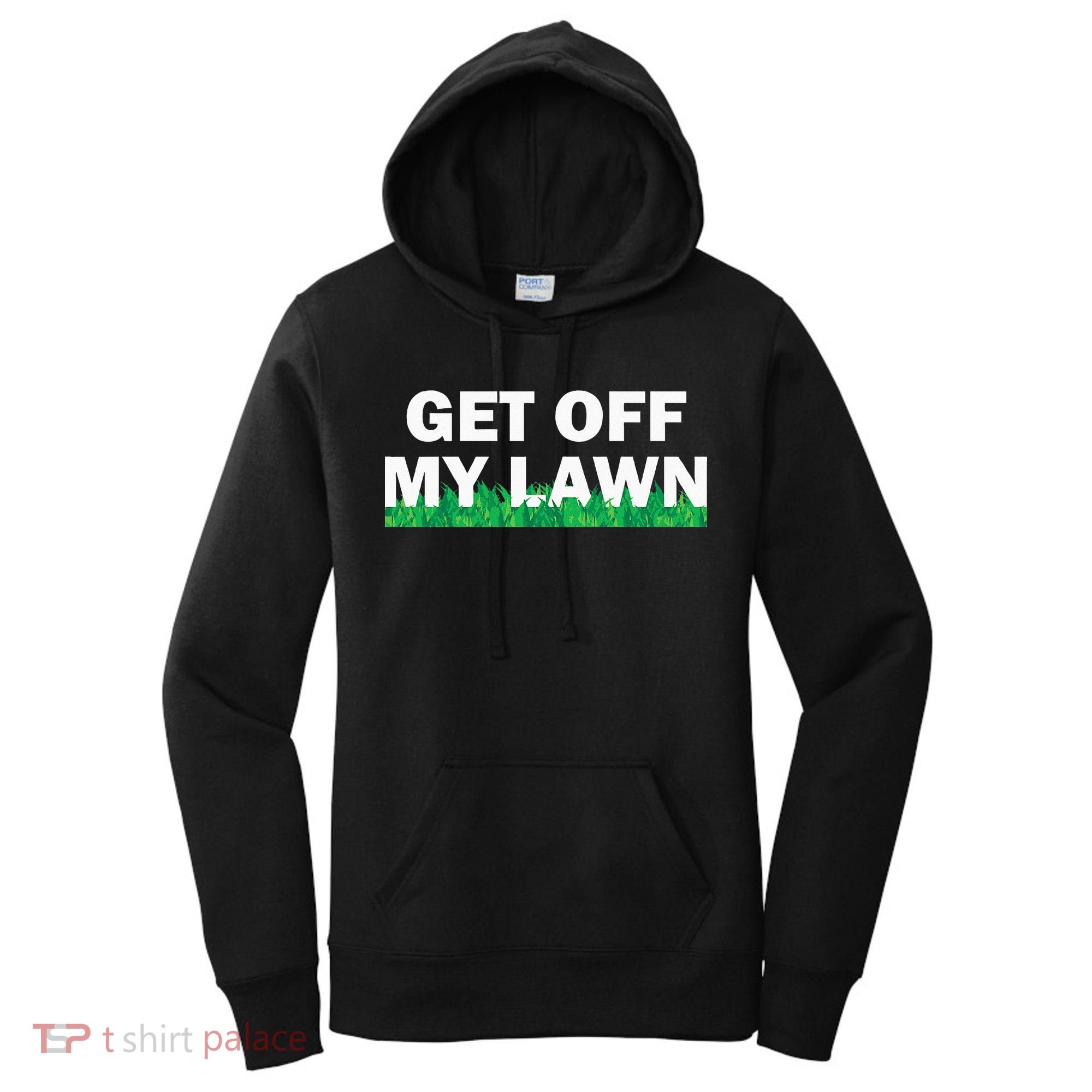 Funny Get Off My Lawn Quote Landscaping Gardening Women's Hoodie