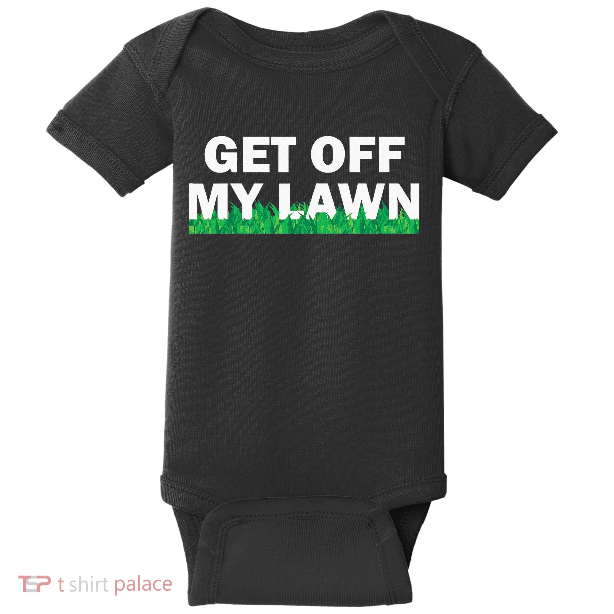 Funny Get Off My Lawn Quote Landscaping Gardening Baby Bodysuit