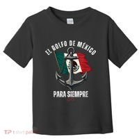 Forever Gulf Of Mexico Falg 1550 Liberal El Golfo De Mexico Toddler T-Shirt thumb 0