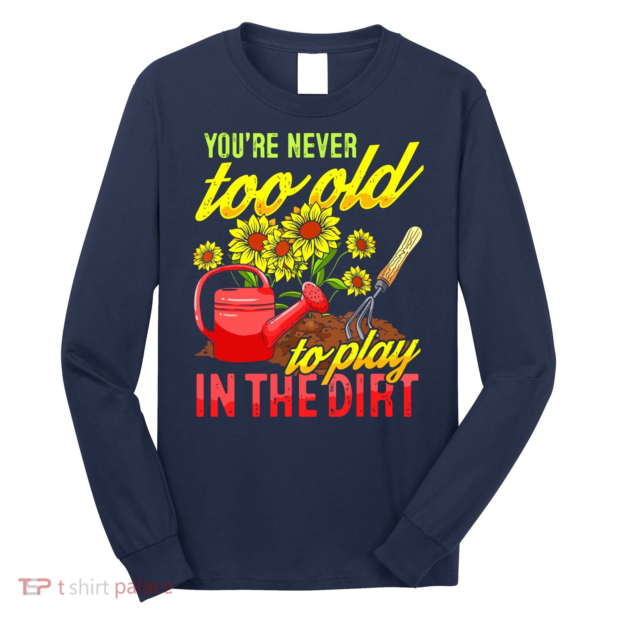 Funny Gardening Plants Gardener Gift Long Sleeve Shirt