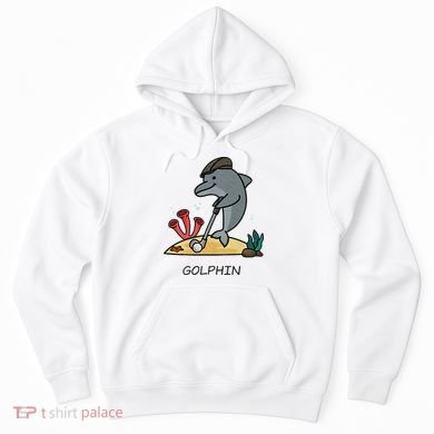Funny Golphin Quote Golf Cool Dolphin Hoodie