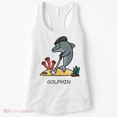 Funny Golphin Quote Golf Cool Dolphin Women's Tank Top