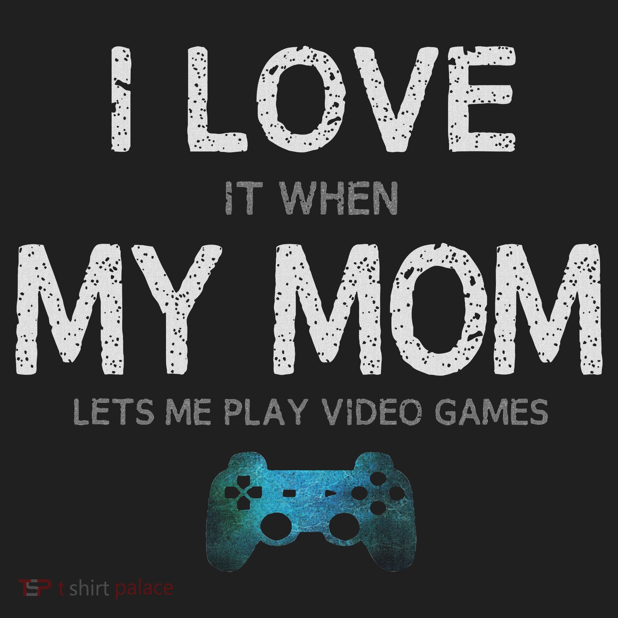 Funny Gamer Quote I Love Mom Video Games Gaming  Tumbler