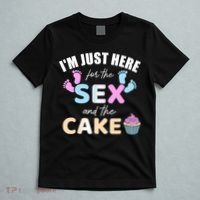 Funny gender reveal I'm here just for the sex and the cake T-Shirt thumb 5