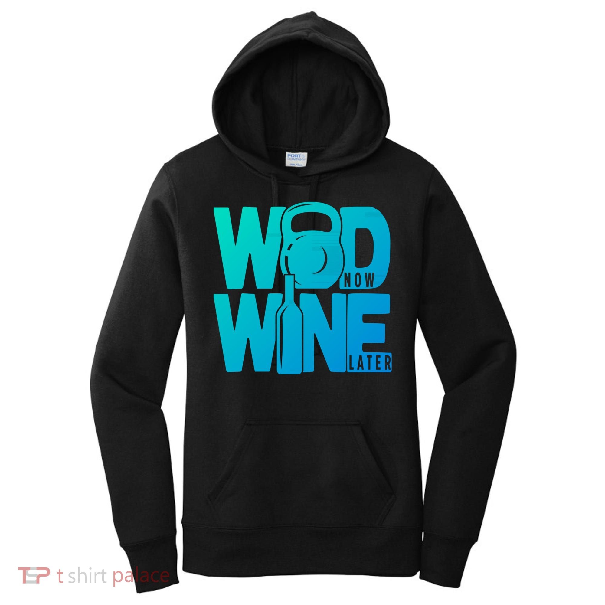 Funny Gym Rats Wod Now Wine Later Cute Gift Women's Hoodie