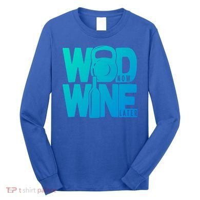 Funny Gym Rats Wod Now Wine Later Cute Gift Long Sleeve Shirt
