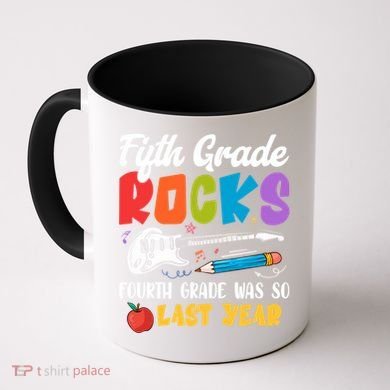 Fifth Grade Rocks 4Th Grade Was So Last Year Back To School Cute Gift Coffee Mug