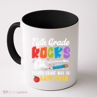 Fifth Grade Rocks 4Th Grade Was So Last Year Back To School Cute Gift Coffee Mug thumb 0